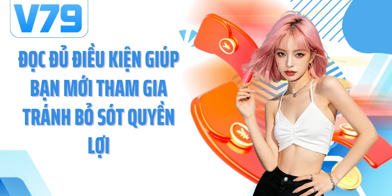 Đọc đủ điều kiện giúp bạn mới tham gia tránh bỏ sót quyền lợi